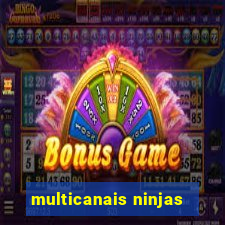 multicanais ninjas